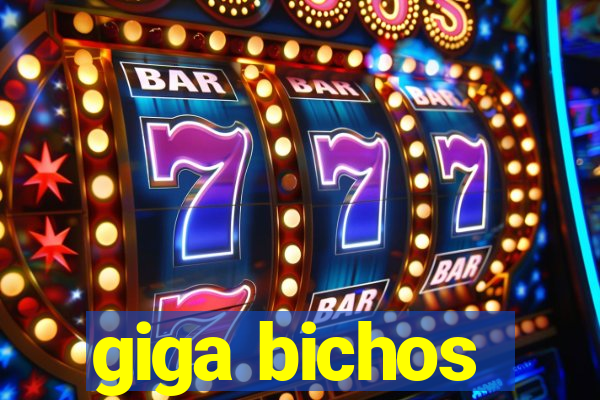 giga bichos